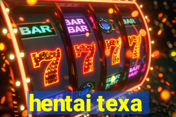 hentai texa